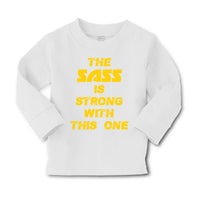 Baby Clothes The Sass Is Strong with This 1 Sassy Funny Humor Boy & Girl Clothes - Cute Rascals