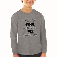 Baby Clothes You Aren'T Cool Unless You Pee Your Pants Funny Humor E Cotton - Cute Rascals
