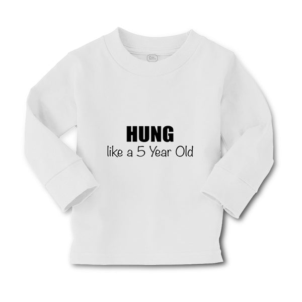 Baby Clothes Hung like A 5 Year Old 5Th Birthday Funny Humor A Cotton - Cute Rascals