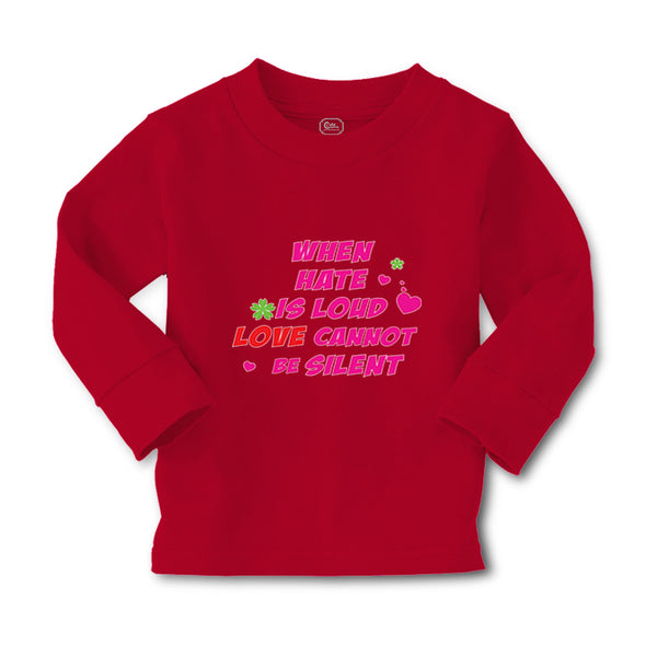 Baby Clothes When Hate Is Loud Love Cannot Be Silent Valentines Love Cotton - Cute Rascals