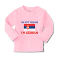 Baby Clothes I'M Not Yelling I'M Serbian Boy & Girl Clothes Cotton