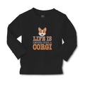 Baby Clothes Life Is Better with A Corgi Dog with Face Boy & Girl Clothes Cotton