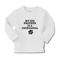 Baby Clothes My Big Brother Is A Chihuahua with Paw Boy & Girl Clothes Cotton - Cute Rascals