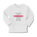 Baby Clothes Dear Teacher I Talk to Everyone So Moving My Seat Won'T Help Cotton - Cute Rascals