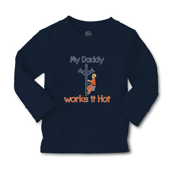 Baby Clothes My Daddy Works It Hot Profession Lineman Boy & Girl Clothes Cotton