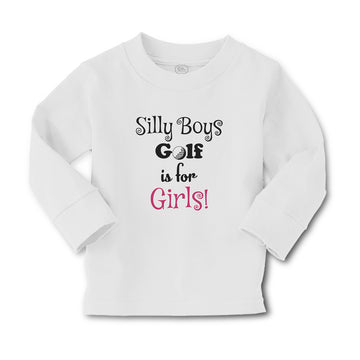 Baby Clothes Silly Boys Golf Is for Gilrs! Sport Golf Ball Boy & Girl Clothes