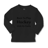 Baby Clothes Born to Play Hockey with Daddy Style B Boy & Girl Clothes Cotton - Cute Rascals