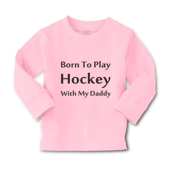 Baby Clothes Born to Play Hockey with Daddy Style B Boy & Girl Clothes Cotton - Cute Rascals