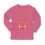 Baby Clothes My Daddy Says I Love Football Boy & Girl Clothes Cotton - Cute Rascals