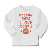 Baby Clothes My Daddy Says I Love Football Boy & Girl Clothes Cotton - Cute Rascals