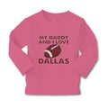 Baby Clothes My Daddy and I Love Dallas Boy & Girl Clothes Cotton