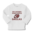 Baby Clothes My Daddy and I Love Dallas Boy & Girl Clothes Cotton