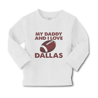 Baby Clothes My Daddy and I Love Dallas Boy & Girl Clothes Cotton - Cute Rascals