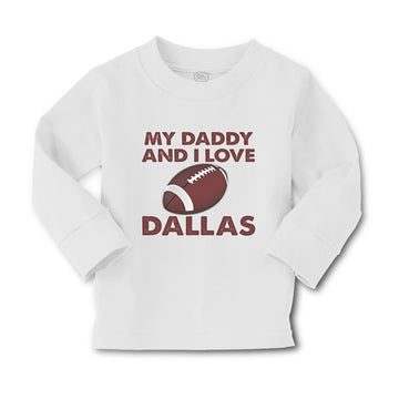 Baby Clothes My Daddy and I Love Dallas Boy & Girl Clothes Cotton