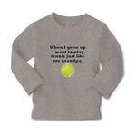 Baby Clothes I Grow Want Play Tennis Just like My Grandpa. Sports Ball Cotton - Cute Rascals