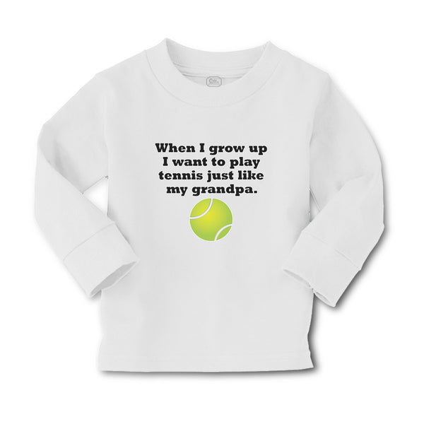 Baby Clothes I Grow Want Play Tennis Just like My Grandpa. Sports Ball Cotton - Cute Rascals