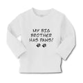 Baby Clothes My Big Brother Has Paws Dog Lover Pet Boy & Girl Clothes Cotton