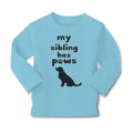 Baby Clothes My Sibling Has Paws Dog Lover Pet Boy & Girl Clothes Cotton