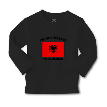 Baby Clothes I'M Not Yelling I Am Albanian Albania Countries Boy & Girl Clothes