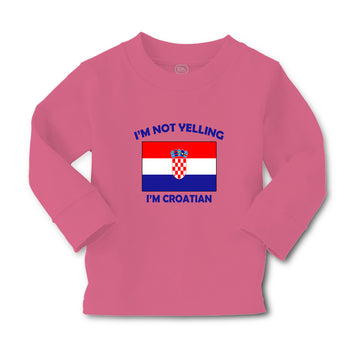 Baby Clothes I'M Not Yelling I Am Croatian Croatia Countries Boy & Girl Clothes