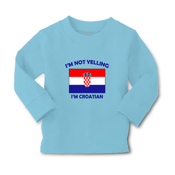 Baby Clothes I'M Not Yelling I Am Croatian Croatia Countries Boy & Girl Clothes