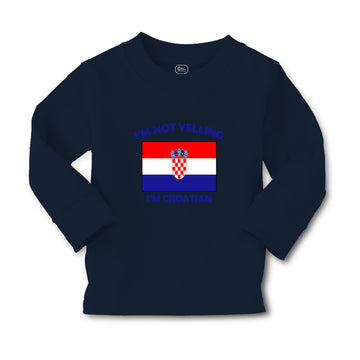 Baby Clothes I'M Not Yelling I Am Croatian Croatia Countries Boy & Girl Clothes