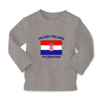 Baby Clothes I'M Not Yelling I Am Croatian Croatia Countries Boy & Girl Clothes
