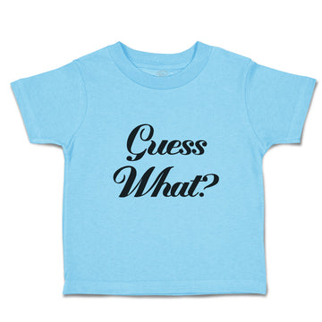 Toddler Clothes Guess What Question Mark Doubt Sign Toddler Shirt Cotton