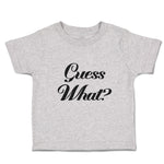 Toddler Clothes Guess What Question Mark Doubt Sign Toddler Shirt Cotton