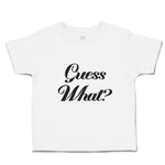Toddler Clothes Guess What Question Mark Doubt Sign Toddler Shirt Cotton