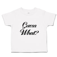 Toddler Clothes Guess What Question Mark Doubt Sign Toddler Shirt Cotton