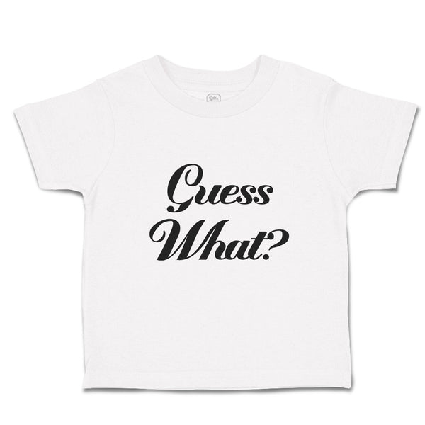Toddler Clothes Guess What Question Mark Doubt Sign Toddler Shirt Cotton