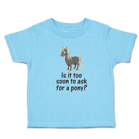 Toddler Clothes Young Horse Is It Too Soon to Ask for A Pony Question Mark Sign
