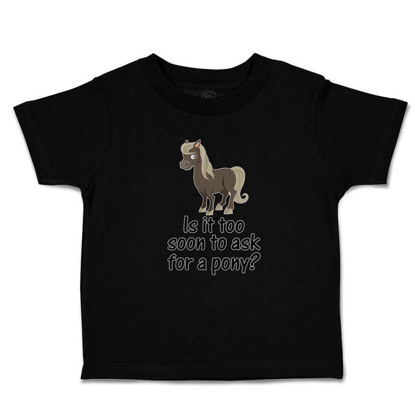 Toddler Clothes Young Horse Is It Too Soon to Ask for A Pony Question Mark Sign