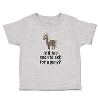Toddler Clothes Young Horse Is It Too Soon to Ask for A Pony Question Mark Sign