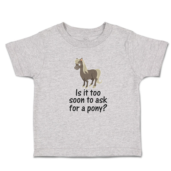 Toddler Clothes Young Horse Is It Too Soon to Ask for A Pony Question Mark Sign