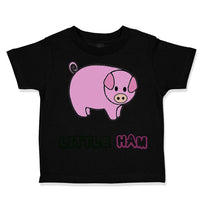 Toddler Clothes Pink Pig Saying Little Ham Farm Toddler Shirt Cotton