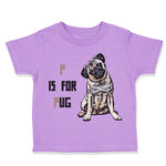 Toddler Clothes Pug with P Is for Pug Dog Lover Pet Toddler Shirt Cotton