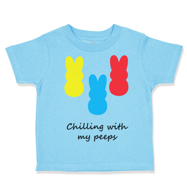 Toddler Clothes Chilling with My Peeps Cute Bunnies Funny Humor Toddler Shirt