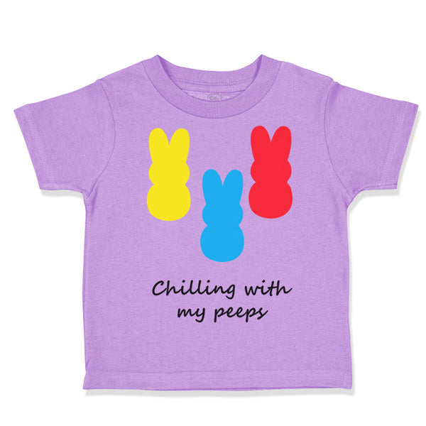 Toddler Clothes Chilling with My Peeps Cute Bunnies Funny Humor Toddler Shirt
