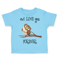 Toddler Clothes Owl Love You Forever Funny Humor Toddler Shirt Cotton