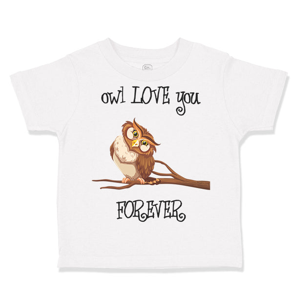 Toddler Clothes Owl Love You Forever Funny Humor Toddler Shirt Cotton