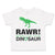 Rawr Means I Love You in Dinosaur Dinosaurs Dino Trex