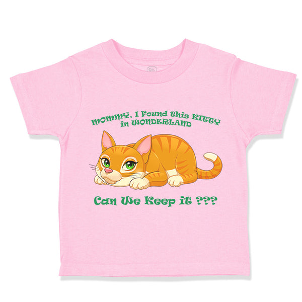 Toddler Clothes Found Kitty in Wonderland Can We Keep It Cat Lover Kitty Cotton