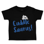 Toddler Clothes Cuddle Saurus! Dinosaurs Dinosaurs Dino Trex Toddler Shirt