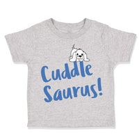 Toddler Clothes Cuddle Saurus! Dinosaurs Dinosaurs Dino Trex Toddler Shirt