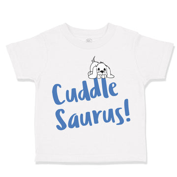 Toddler Clothes Cuddle Saurus! Dinosaurs Dinosaurs Dino Trex Toddler Shirt