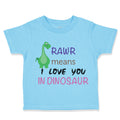 Toddler Clothes Rawr Means I Love You Dinosaur Dinosaurs Dino Trex Toddler Shirt