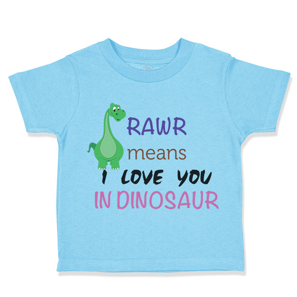 Toddler Clothes Rawr Means I Love You Dinosaur Dinosaurs Dino Trex Toddler Shirt