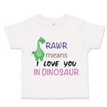 Toddler Clothes Rawr Means I Love You Dinosaur Dinosaurs Dino Trex Toddler Shirt